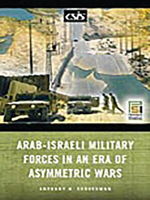 cover image of Arab-Israeli Military Forces in an Era of Asymmetric Wars